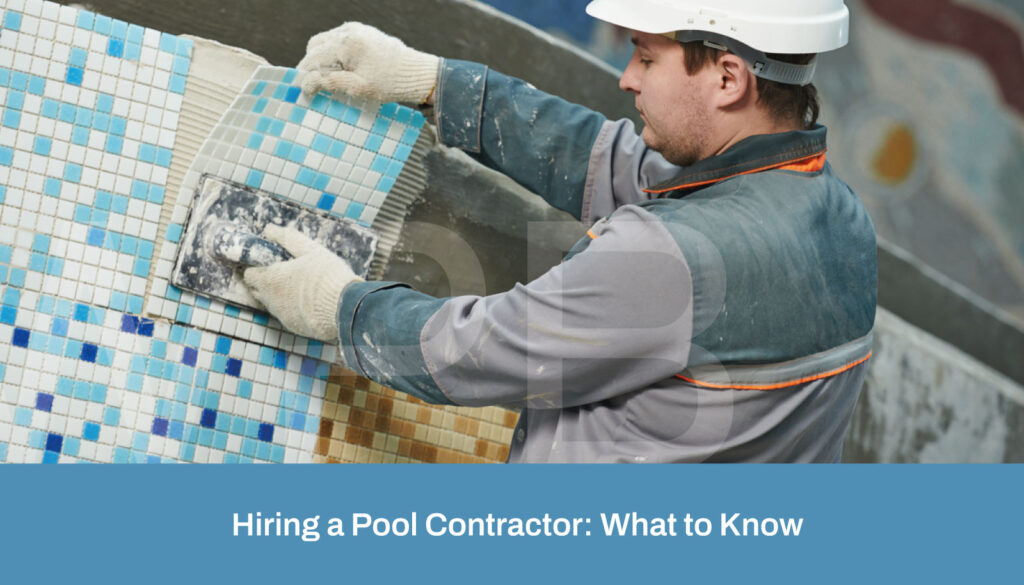 Hiring a Pool Contractor: What to Know - Pool & Spa Builder Los Angeles - Pool builder near me - pool and spa construction - custom pool and spa services - residential pool builders - backyard pool and spa - swimming pool construction company