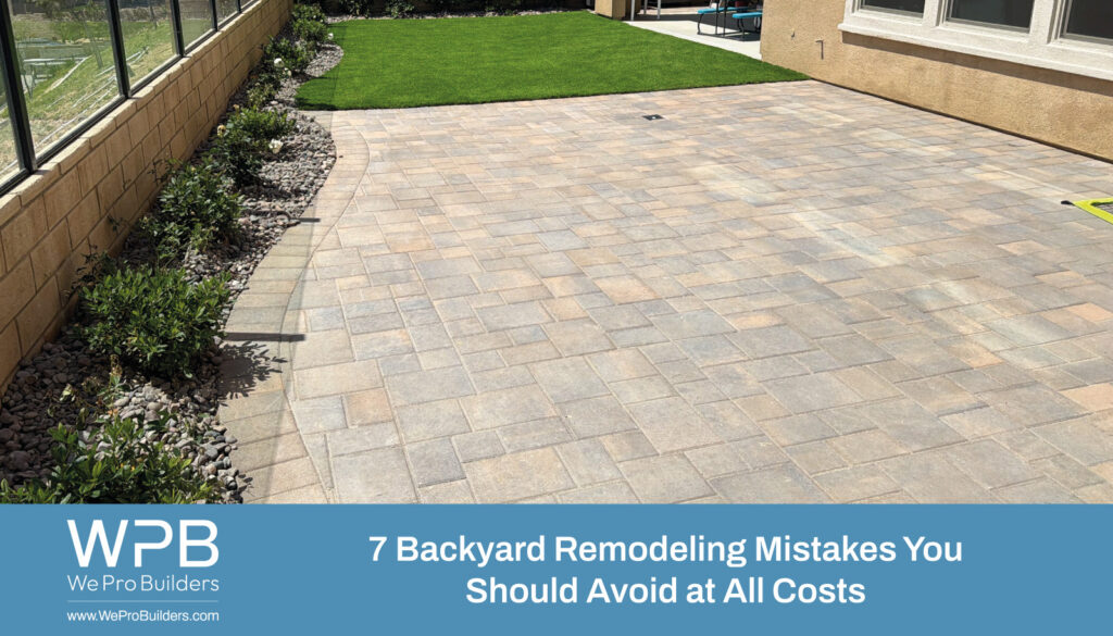 7 Backyard Remodeling Mistakes You Should Avoid at All Costs